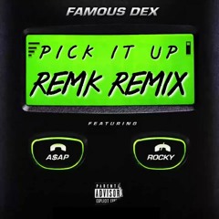Famous Dex Ft. A$AP Rocky - Pick It Up (RemK Remix)