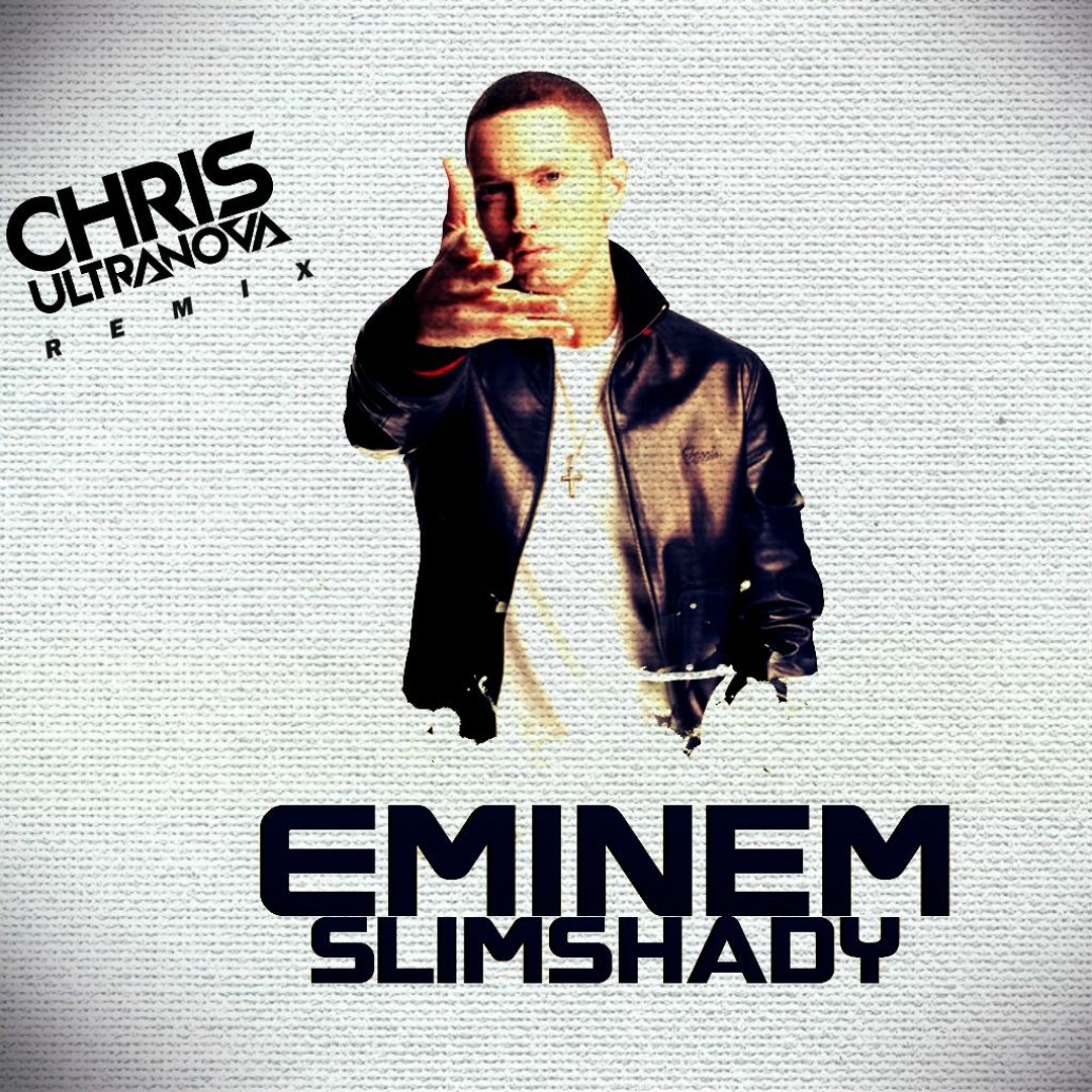 Stream Eminem - The Real Slim Shady (Chris Ultranova Remix) by