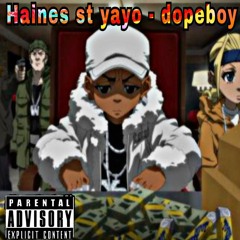 Haines st yayo - dope boy