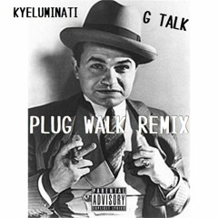 G Talk (Plug Walk Remix)