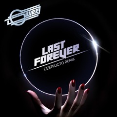 Oliver - Last Forever Destructo Remix
