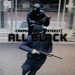 Casper ft H $teezy- All Black