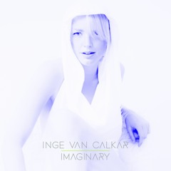 Imaginary - Inge van Calkar