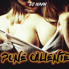 SE PONE CALIENTE MIX ✘ DJ IVAAN (REMIX - 2018) - (Descarga Clic en "Comprar")