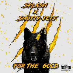 For The Gold ft. Smutty Jeff