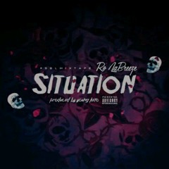 Situation (Official Audio ) x Ro LaBreeze x Produced by : Young Keto