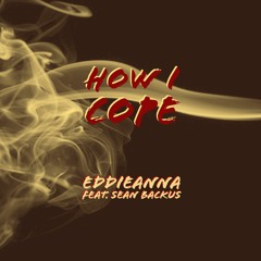 HOW I COPE Feat. Sean Backus