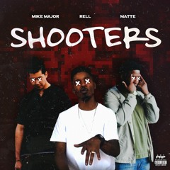 Shooters Feat. ReLL & MATTE [Prod. Mike Major]