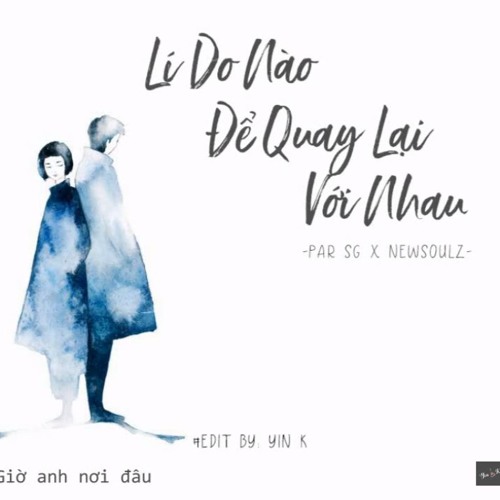 Lí Do Nào Để Quay Lại Với Nhau - Par SG X New$oulZ