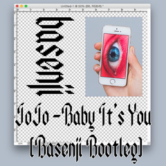 JoJo - Baby It's You (Basenji Bootleg)