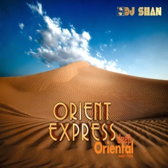 "Orient Express" | Ethnic Deep House Mix (part IV)by DJ SHAN