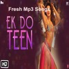 Ek Do Teen Baaghi Mp Song - Fresh Mp Songs Ek Do Teen Baaghi Mp Song - Fresh Mp Songs