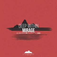FULL PREMIERE: Deep Within - Mirage (Original Mix) [The Purr]