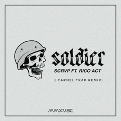 SCRVP x Rico Act - Soldier ( Carnel Trap Remix ).mp3