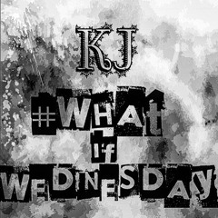 What If Wednesday (#WhatIfWednesday)