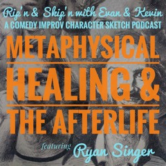 96 - Ryan Singer Metaphysical Healing & The Afterlife