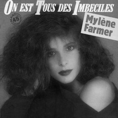 Mylène F "On est tous des Imbéciles" (12", 1985)
