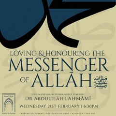 Loving & Honouring The Messenger Of Allaah - Dr Abdulilah Lahmami