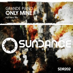 Grande Piano - Only Mine (Original Mix)