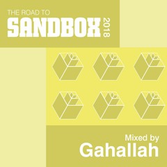 The Road To Sandbox 2018 // Mixed By Gahallah