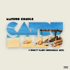 Mateus Könige Ft. Sanna Hartfield - I Don't Care (Original Mix)[CATRUMANO] **FREE DOWNLOAD**