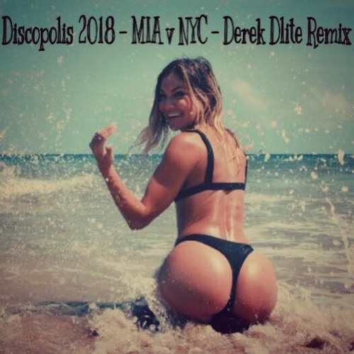 Discopolis 2018 - MIA V NYC - Derek Dlite Remix