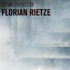 COSMIC FRIENDS 33 - FLORIAN RIETZE