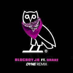 BlocBoy JB & Drake "Look Alive"  DYNE AFROREMIX