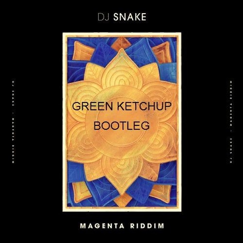 DJ Snake - Magenta Riddim (Green Ketchup Bootleg)