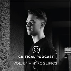 Critical Podcast Vol.54 - Mixed by Hyroglifics
