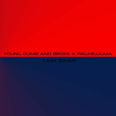 Young Dumb And Broke X Paghigugma | Gem, Zjhep