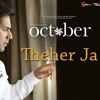 Theher Ja | October | Varun Dhawan amp Banita Sandhu | Armaan Malik | Abhishek Arora | Abhiruchi Chand Theher Ja | October | Varun Dhawan amp Banita Sandhu | Armaan Malik | Abhishek Arora | Abhiruchi Chand
