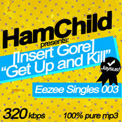 [Insert Gore] - Get Up and Kill