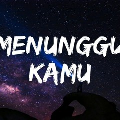 MENUNGGU KAMU~SPECIAL REMIX GALAU~R_P