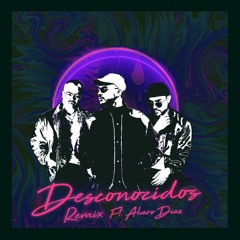 Desconocidos (Remix)Feat. Alvaro Diaz