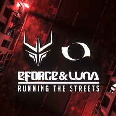 E-Force & Luna - Running The Streets (teaser)