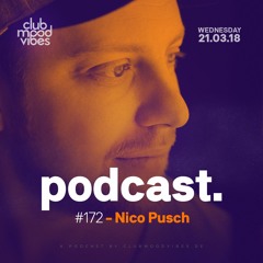 Club Mood Vibes Podcast #172: Nico Pusch