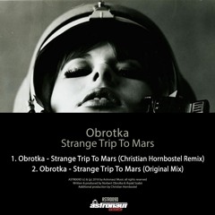 Obrotka - Strange Trip To Mars(Christian Hornbostel Remix)Snippet