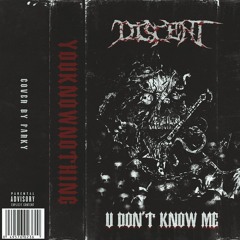 U Don't Know Me w/ youknownothing