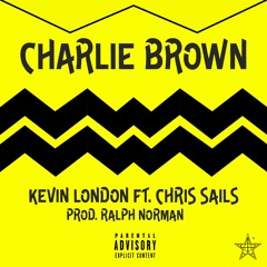 K Town X Chris Sails - Charlie Brown IG @KTOWNONTHEBEAT