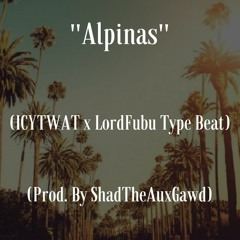 Alpines (Prod. By ShadTheAuxGawd)