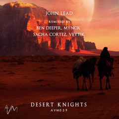 AVM039: John Lead - Desert Knights (Original Mix)