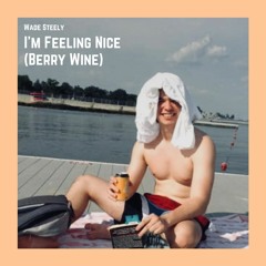 I'm Feeling Nice (Berry Wine)