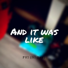 And It Was Like (ft. Ben)