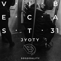 Sosodality Vibecast #031 ft. Jyoty