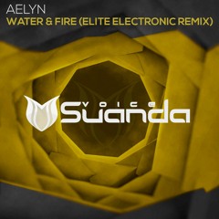 Aelyn - Water & Fire (Elite Electronic Radio Edit)