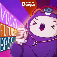 Dropgun Samples - Vocal Future Bass (Sample Pack)