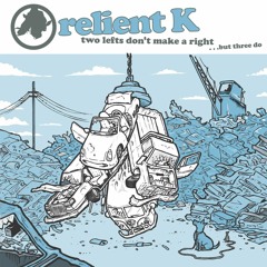 Relient K Two Lefts Don't Make a Right...but Three Do