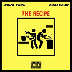 The Recipe Feat. Eric Penn (Prod. Brandon Jhon x Ankles)