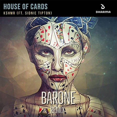 Stream KSHMR - House Of Cards (BARONE Remix) [Spinnin Records Remix  Contest's WINNER] by BARONE | Listen online for free on SoundCloud